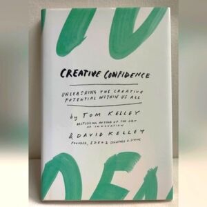 Creative Confidence By Tom and David Kelley